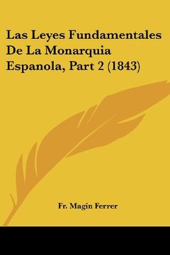 portada Las Leyes Fundamentales de la Monarquia Espanola, Part 2 (1843) (in Spanish)