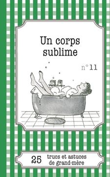 portada Un corps sublime: 25 trucs et astuces de grand-mère (en Francés)