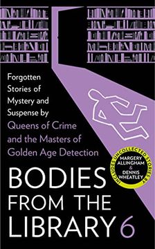 portada Bodies From the Library 6: Forgotten Stories of Mystery and Suspense by the Masters of the Golden age of Detection 