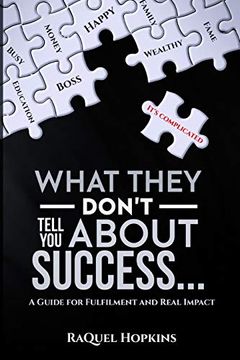 portada What They Don't Tell You About Success: A Guide for Fulfillment and Real Impact (en Inglés)
