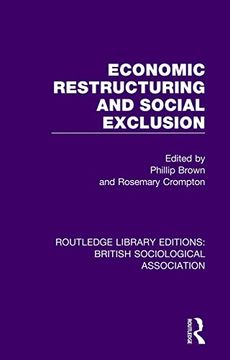 portada Economic Restructuring and Social Exclusion (Routledge Library Editions: British Sociological Association) (in English)