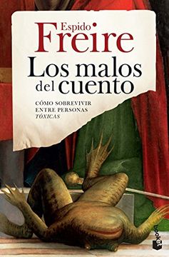 portada Malos de los Cuentos, Los. Como Sobrevivir Entre Personas Toxicas (in Spanish)