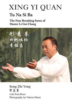 portada Xing yi Quan tu na si ba: The Four Breathing Forms of Master li gui Chang (in English)