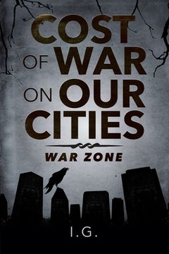 portada Cost of War on Our Cities: War Zone (en Inglés)