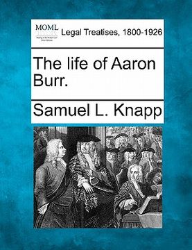 portada the life of aaron burr. (en Inglés)