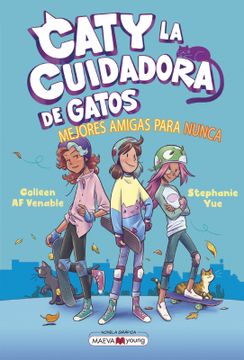 portada Caty la Cuidadora de Gatos 2: Mejores Amigas Para Nunca (in Spanish)
