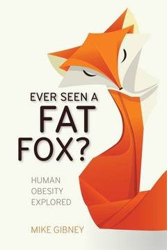 portada Ever Seen a fat Fox? Human Obesity Explored (en Inglés)