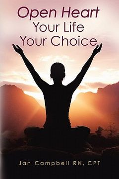 portada open heart: your life your choice (en Inglés)