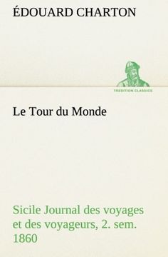 portada Le Tour du Monde; Sicile Journal des voyages et des voyageurs; 2. sem. 1860 (TREDITION CLASSICS) (French Edition)
