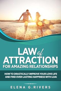 portada Law of Attraction for Amazing Relationships: How to Drastically Improve Your Love Life and Find Ever-Lasting Happiness with LOA!