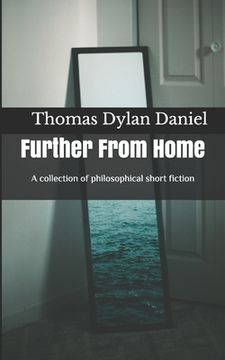 portada Further From Home: A collection of philosophical short fiction (en Inglés)