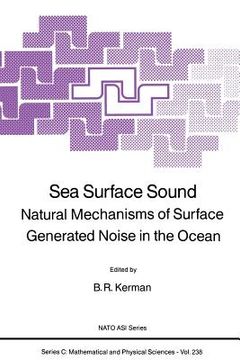 portada Sea Surface Sound: Natural Mechanisms of Surface Generated Noise in the Ocean (in English)