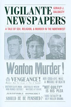 portada Vigilante Newspapers: Tales of Sex, Religion, and Murder in the Northwest: A Tale of Sex, Religion, and Murder in the Northwest 