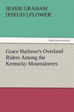 portada grace harlowe's overland riders among the kentucky mountaineers (in English)