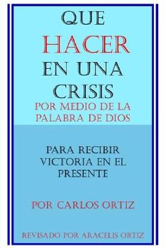 portada que hacer en una crisis: por medio de la palabra de dios, para recibir victoria en el presente (en Inglés)