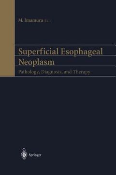 portada Superficial Esophageal Neoplasm: Pathology, Diagnosis, and Therapy (en Inglés)