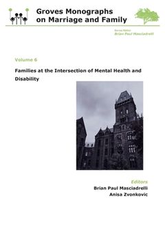 portada Families at the Intersection of Mental Health and Disabilities: Groves Monographs on Marriage and Family (Volume 6) (en Inglés)