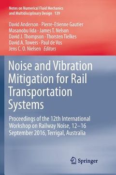 portada Noise and Vibration Mitigation for Rail Transportation Systems: Proceedings of the 12th International Workshop on Railway Noise, 12-16 September 2016, (en Inglés)
