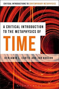 portada A Critical Introduction to the Metaphysics of Time (Bloomsbury Critical Introductions to Contemporary Metaphysics)