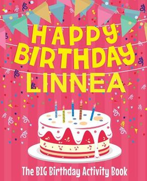portada Happy Birthday Linnea - The Big Birthday Activity Book: (Personalized Children's Activity Book) (en Inglés)