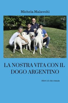portada La nostra vita con il dogo argentino (en Italiano)