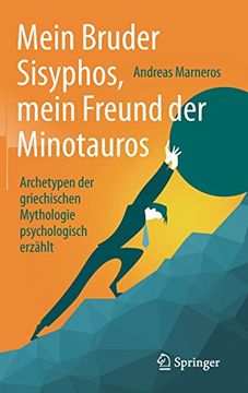 portada Mein Bruder Sisyphos, Mein Freund der Minotauros: Archetypen der Griechischen Mythologie Psychologisch Erzählt (en Alemán)