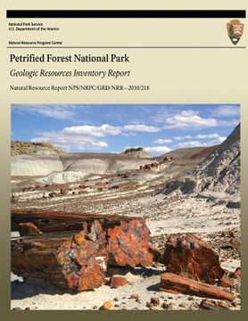 portada Petrified Forest National Park: Geologic Resources Inventory Report: Natural Resource Report NPS/NRPC/GRD/NRR?2010/218 (en Inglés)