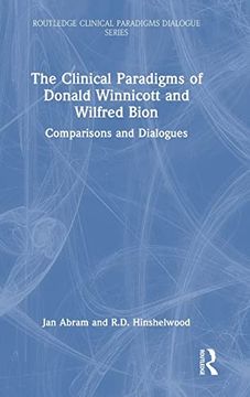 portada The Clinical Paradigms of Donald Winnicott and Wilfred Bion (Routledge Clinical Paradigms Dialogue Series) (in English)