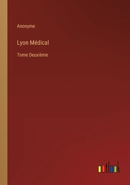 portada Lyon Médical: Tome Deuxième (en Francés)