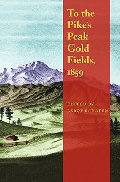 portada to the pike's peak gold fields, 1859 (en Inglés)