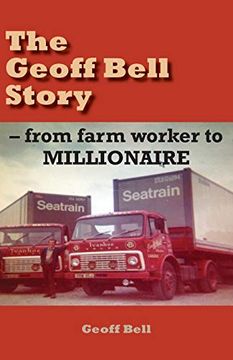 portada The Geoff Bell Story: From Farm Worker to Millionaire (en Inglés)