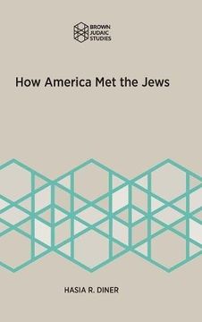 portada How America Met the Jews (Brown Judiac Studies)