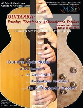 portada Guitarra: Escalas, Tecnicas y Aplicaciones Totales / Guitar: Total Scales, Techniques and Applications,Lecciones Para Principiantes y Professionales / Lessons for Beginners Through Professionals