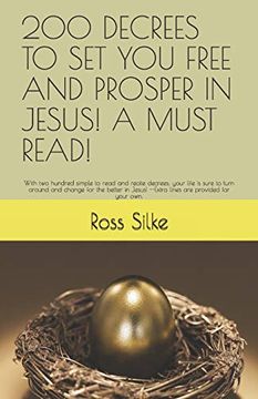 portada 200 Decrees to set you Free and Prosper in Jesus! A Must Read! With two Hundred Simple to Read and Recite Decrees; Your Life is Sure to Turn Around. --Extra Lines are Provided for Your Own. (in English)