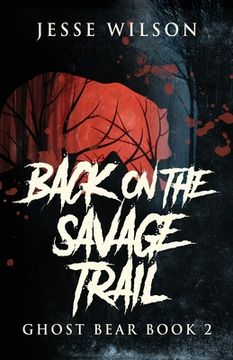 portada Back On The Savage Trail (en Inglés)