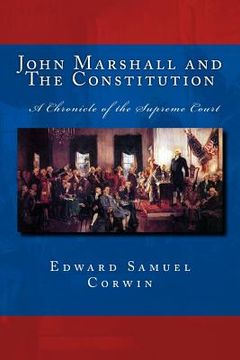 portada John Marshall and The Constitution A Chronicle of the Supreme Court: The Unabridged Original Classic Edition (en Inglés)