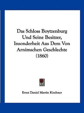 portada Das Schloss Boytzenburg Und Seine Besitzer, Insonderheit Aus Dem Von Arnimschen Geschlechte (1860) (in German)
