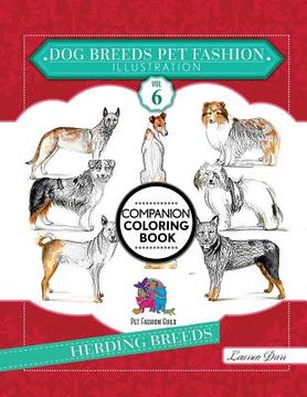 portada Dog Breeds Pet Fashion Illustration Encyclopedia Coloring Companion Book: Volume 6 Herding Breeds (in English)
