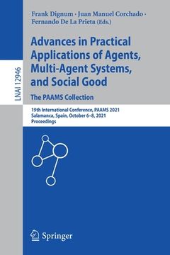 portada Advances in Practical Applications of Agents, Multi-Agent Systems, and Social Good. the Paams Collection: 19th International Conference, Paams 2021, S (en Inglés)