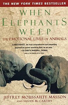 portada When Elephants Weep: The Emotional Lives of Animals (en Inglés)