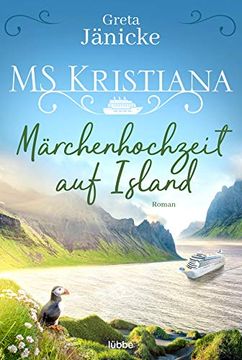portada Ms Kristiana - Märchenhochzeit auf Island: Roman (Auf Fahrt mit der ms Kristiana, Band 3)