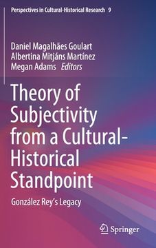 portada Theory of Subjectivity from a Cultural-Historical Standpoint: González Rey's Legacy (en Inglés)