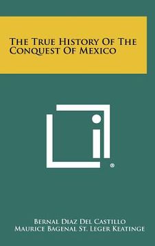 portada the true history of the conquest of mexico (en Inglés)