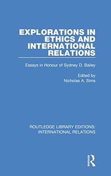 portada Explorations in Ethics and International Relations: Essays in Honour of Sydney Bailey (Routledge Library Editions: International Relations) (en Inglés)