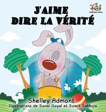 portada J'aime dire la vérité (French Kids Book): I Love to Tell the Truth (French Edition) (French Bedtime Collection)