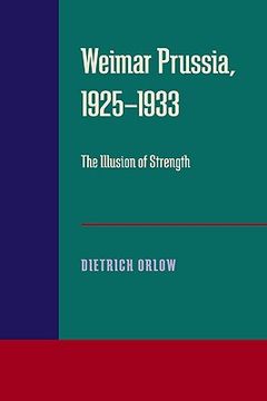 portada weimar prussia, 1925-1933: the illusion of strength (en Inglés)