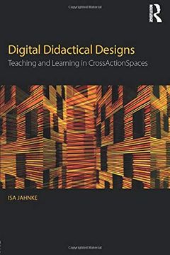 portada Digital Didactical Designs: Teaching and Learning in Crossactionspaces (en Inglés)