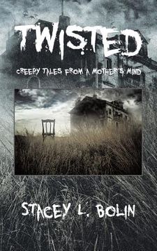 portada Twisted: Creepy Tales from a Mother's Mind