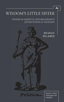portada Wisdom's Little Sister: Studies in Medieval and Renaissance Jewish Political Thought (Emunot: Jewish Philosophy and Kabbalah) (en Inglés)
