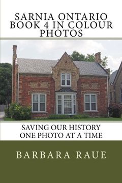 portada Sarnia Ontario Book 4 in Colour Photos: Saving Our History One Photo at a Time (Cruising Ontario) (Volume 136)